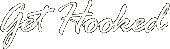 Get Hooked